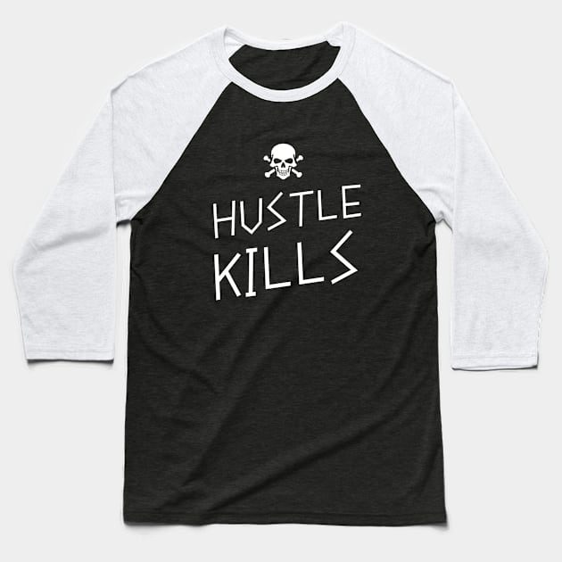 Hustle Kills Baseball T-Shirt by SquiggleDot
